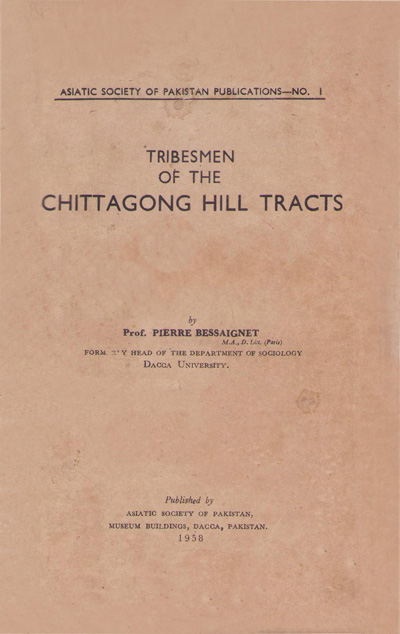 ASBP_002_Tribesmen of Chittagong Hill Tracts by Pierre Bessaignet (ed.)-1958 