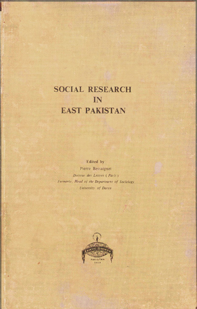 ASBP_007_Social Research in East Pakistan by Pierre Bessaignet (ed.) -(1960,1964)
