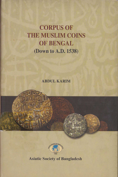 ASBP_008_Corpus of the Muslin Coins of Bengal by Abdul Karim (1960, 2013)