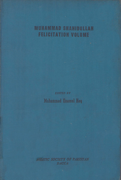 ASBP_020_Muhammad Shahidullah Felicitation Volume by Muahammad Enamul Haq (ed.) (1966)