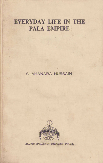 ASBP_026_Everyday Life in Pala Empire by Shahanara Husain (1968)
