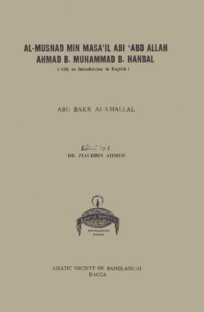 ASBP_032_Al-Musnad min Masa'il Abi Allah Ahmad b.Muhammad b. Hanbal by Abu Bakr-Al-Khallal (1975)