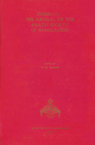 ASBP_041_Index to The Journal of The Asiatic Society of Bangladesh by K. M. Karim (ed.)(1982, 1993)