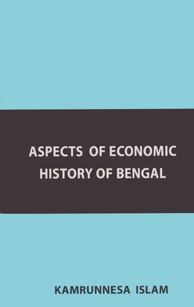 ASBP_043_Aspects of Economic History of Bengal, C. 400-1200 A.D. by Kamrunnesa Islam (1984)