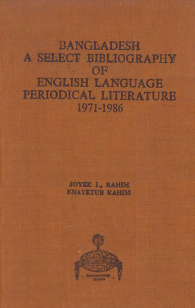 ASBP_053_Bangladesh- A Select Bibliography of English Language Periodical Literature, 1971-1986 by Joyce L. Rahim and Enayetur Rahim (1987)