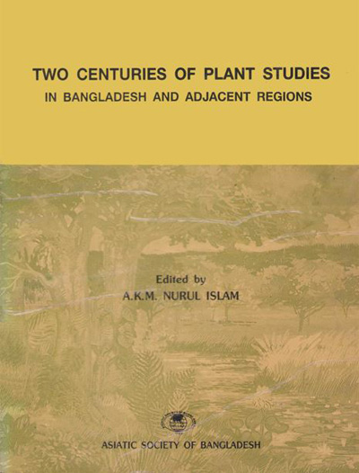 ASBP_062_Two Centuries of Plant Studies in Bangladesh and Adjacent Regions by A. K. M. Nurul Islam (ed.) (1991)
