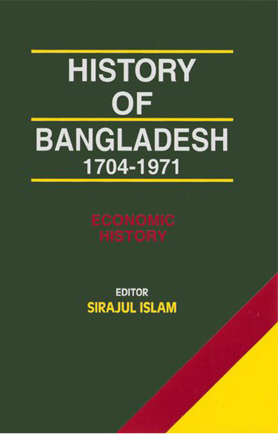 ASBP_066_History of Bangladesh 1704-1971 , Volume Two, Economic History by Sirajul Islam (Editor) (1993-2021)