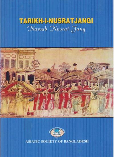 ASBP_093_Tarikh-I-Nusratjangi by Nawab Nusrat Jang (Tex. Ed. Abdus Sobhan) by Sarif uddin Ahmed (Editor)(2005)