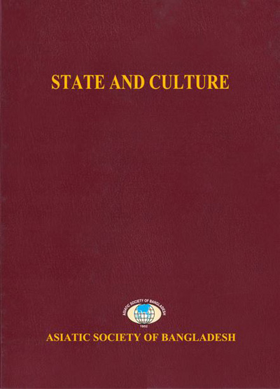 ASBP_097.03_Cultural Survey of Bangladesh Series (12 vols.)by Sirajul Islam (Chief Editor) (Vol.) 03. State & Culture by Emajuddin Ahamed, Harun-or-Rashid (Editors) (2007)