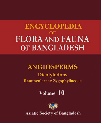 ASBP_103_Flora and Fauna of Bangladesh (28 vols.) by Zia Uddin Ahmed (Chief Editor) (2008) Vol. - 10. Angiosperms- Dicotyledons (Ranunculaceae-Zygophyllaceae)