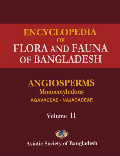 ASBP_103_Flora and Fauna of Bangladesh (28 vols.) by Zia Uddin Ahmed (Chief Editor) (2008) Vol. - 11. Angiosperms- Monocotyledons (Agavaceae-Najadaceae)