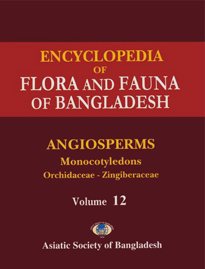 ASBP_103_Flora and Fauna of Bangladesh (28 vols.) by Zia Uddin Ahmed (Chief Editor) (2008) Vol. - 12. Angiosperms- Monocotyledons (Orchidaceae-Zingiberaceae)