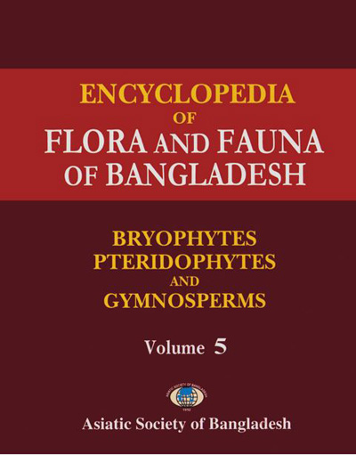 ASBP_103_Flora and Fauna of Bangladesh (28 vols.) by Zia Uddin Ahmed (Chief Editor) (2008) Vol. - 05. Bryophytes, Pteridophytes and Gymnosperms