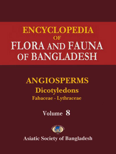 ASBP_103_Flora and Fauna of Bangladesh (28 vols.) by Zia Uddin Ahmed (Chief Editor) (2008) Vol. - 08. Angiosperms: Dicotyledons (Fabaceae-Lythraceae)