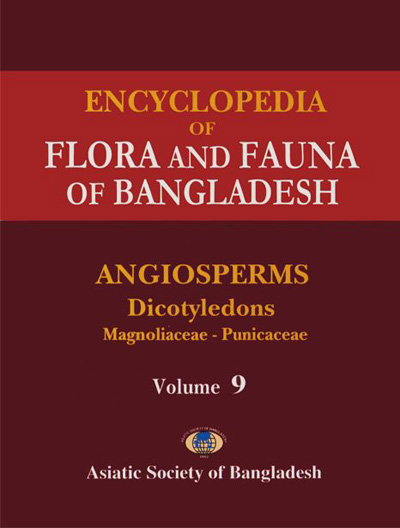 ASBP_103_Flora and Fauna of Bangladesh (28 vols.) by Zia Uddin Ahmed (Chief Editor) (2008) Vol. - 09. Angiosperms- Dicotyledons (Magnoliaceae-Punicaceae)