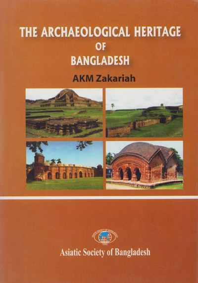 ASBP_111_The Archaeological Heritage of Bangladesh by AKM Zakariah (2011)