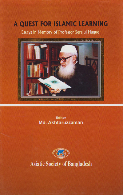 ASBP_112_A Quest for Islamic Learning by Md. Akhtaruzzaman (editor) (2011)